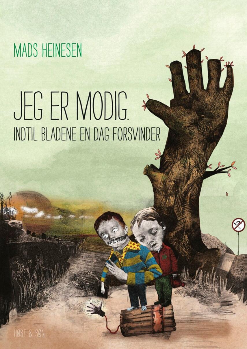 Mads Heinesen (f. 1981): Jeg er modig : indtil bladene en dag forsvinder