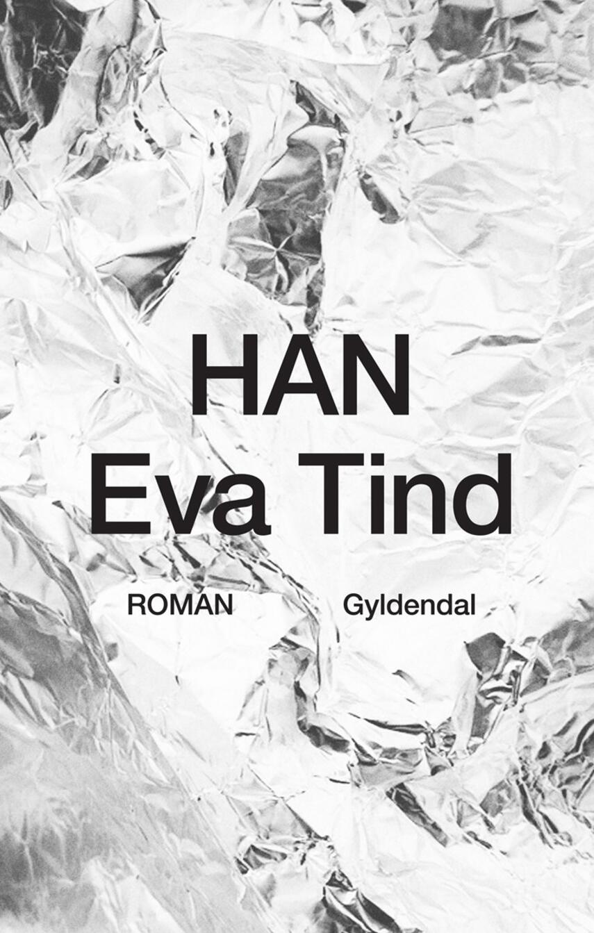 Eva Tind: Han : roman