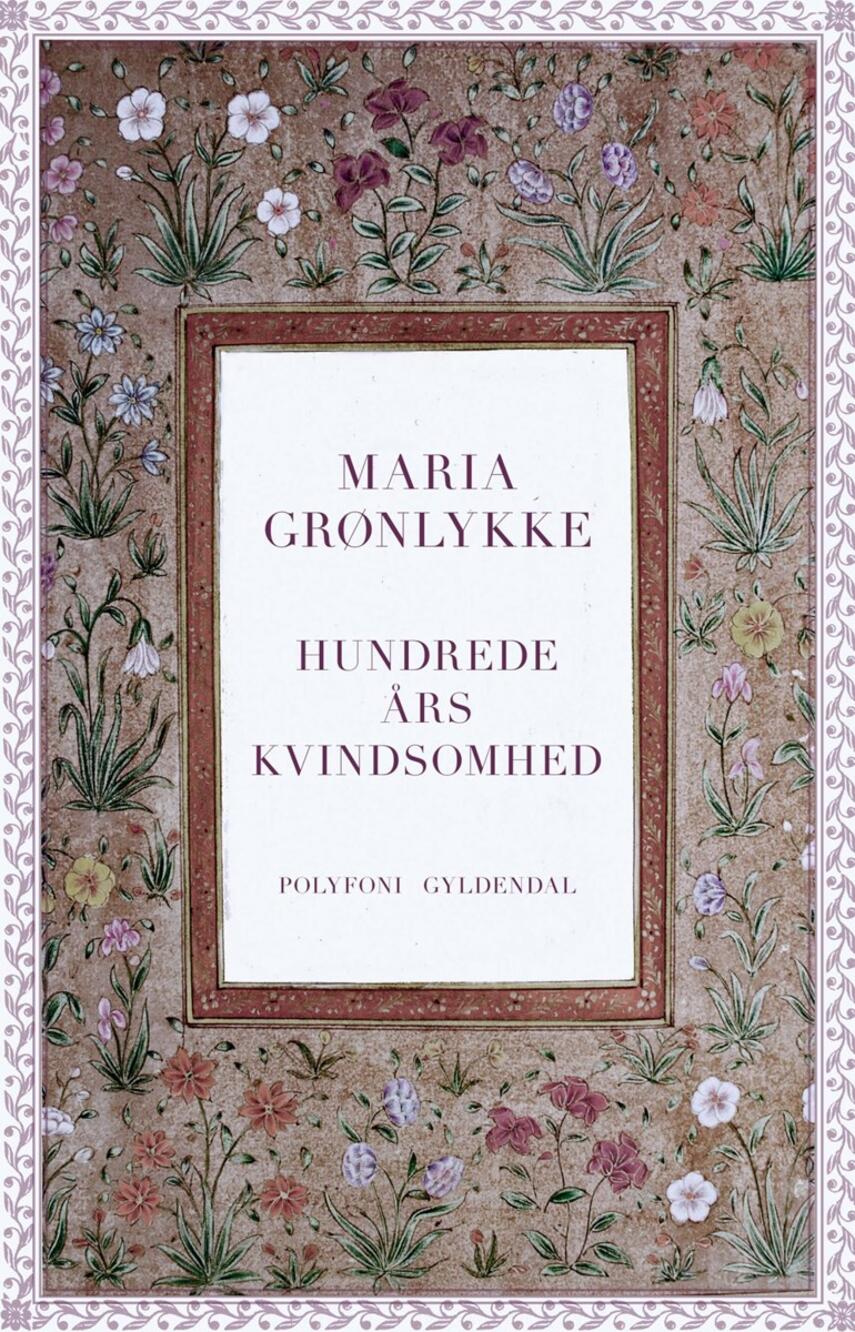 Maria Grønlykke: Hundrede års kvindsomhed : polyfoni