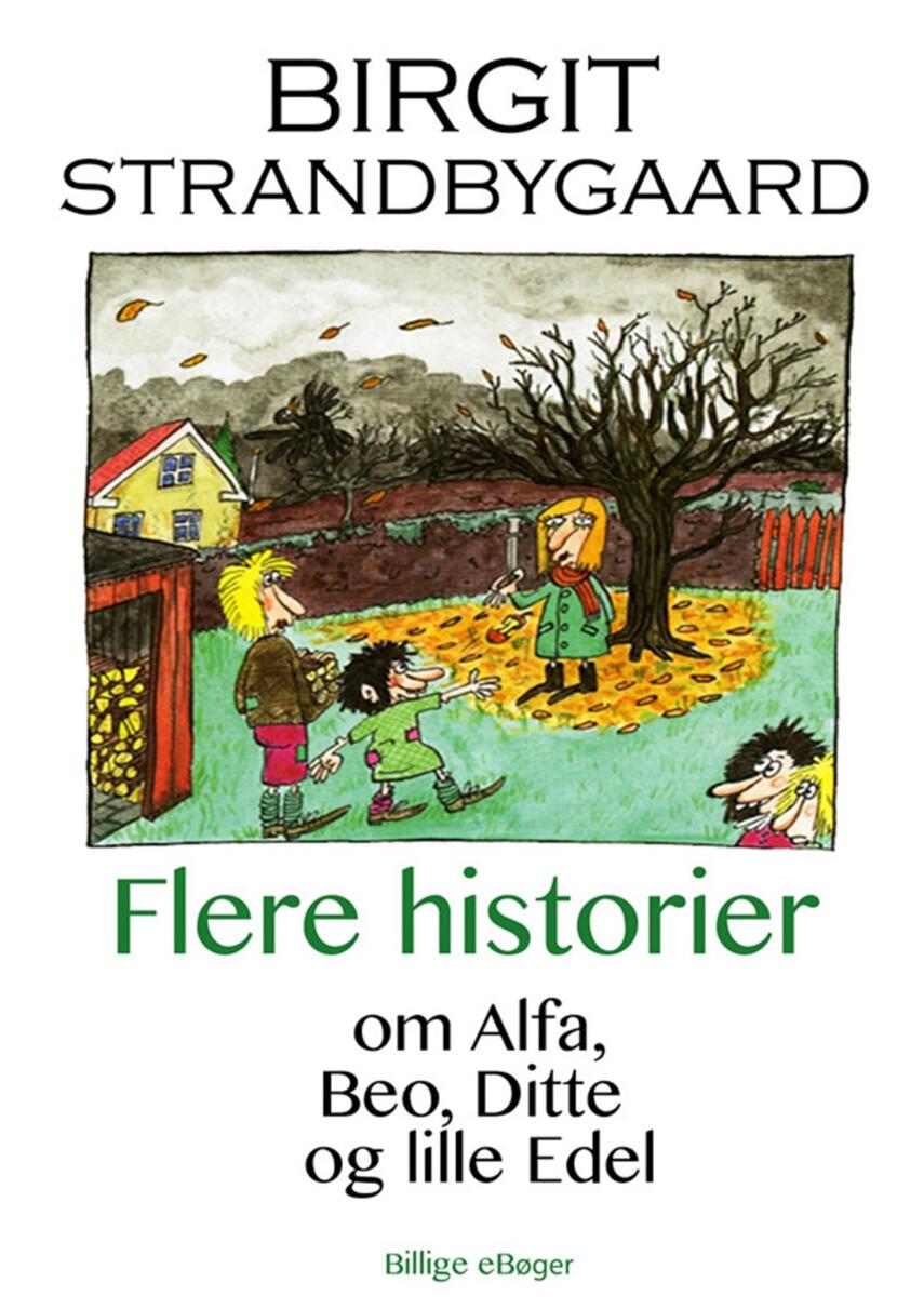 Birgit Strandbygaard: Flere historier om Alfa, Beo, Ditte og lille Edel