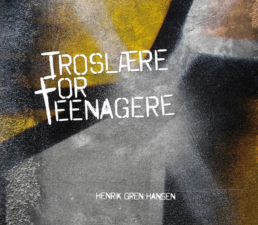 Henrik Gren Hansen: Troslære for teenagere