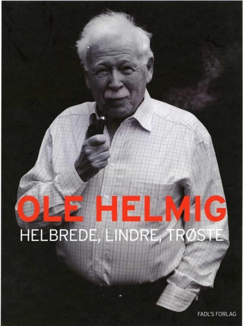 Ole Helmig, Anna Bridgwater: Helbrede, lindre, trøste