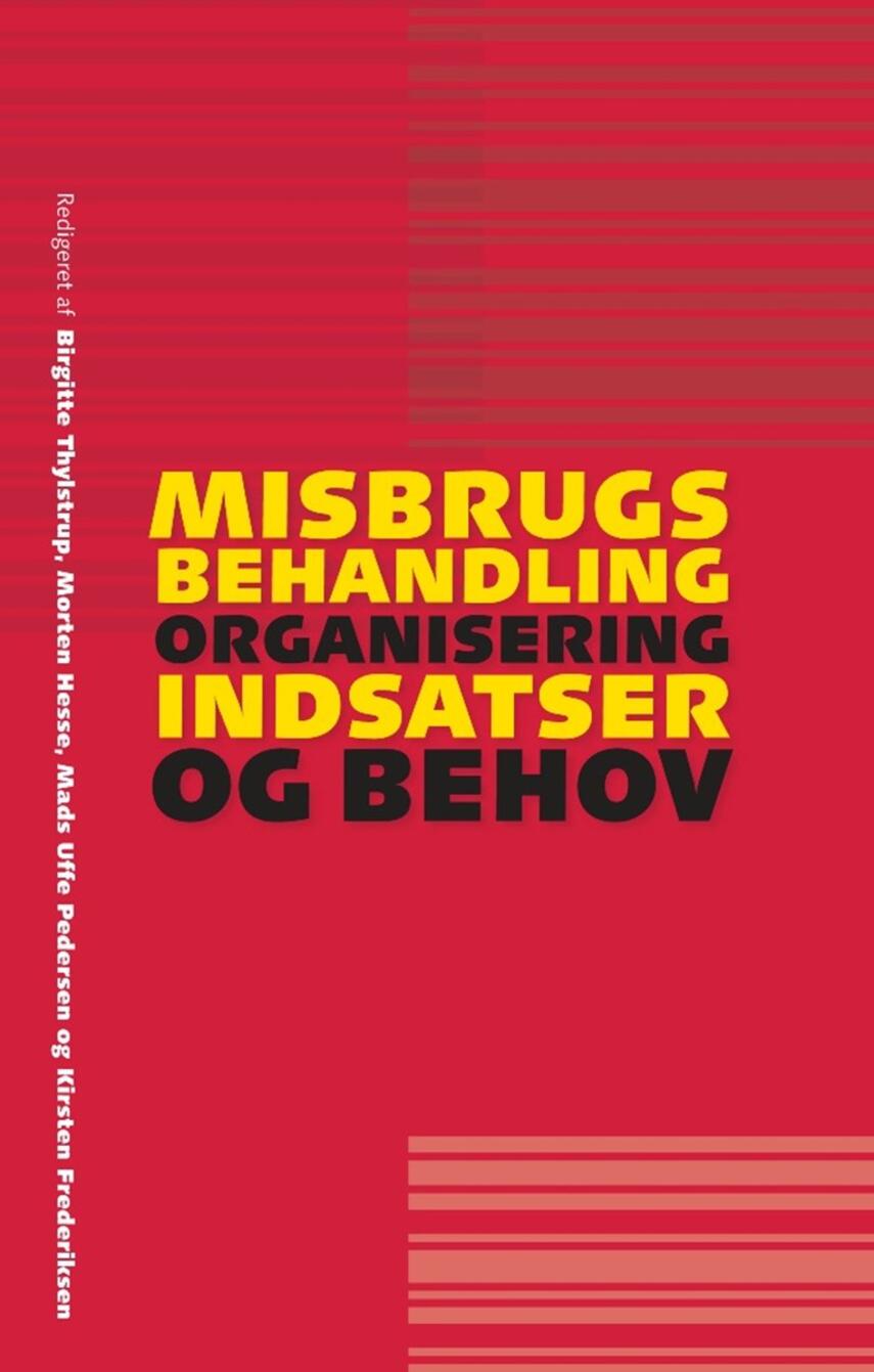: Misbrugsbehandling : organisering, indsatser og behov