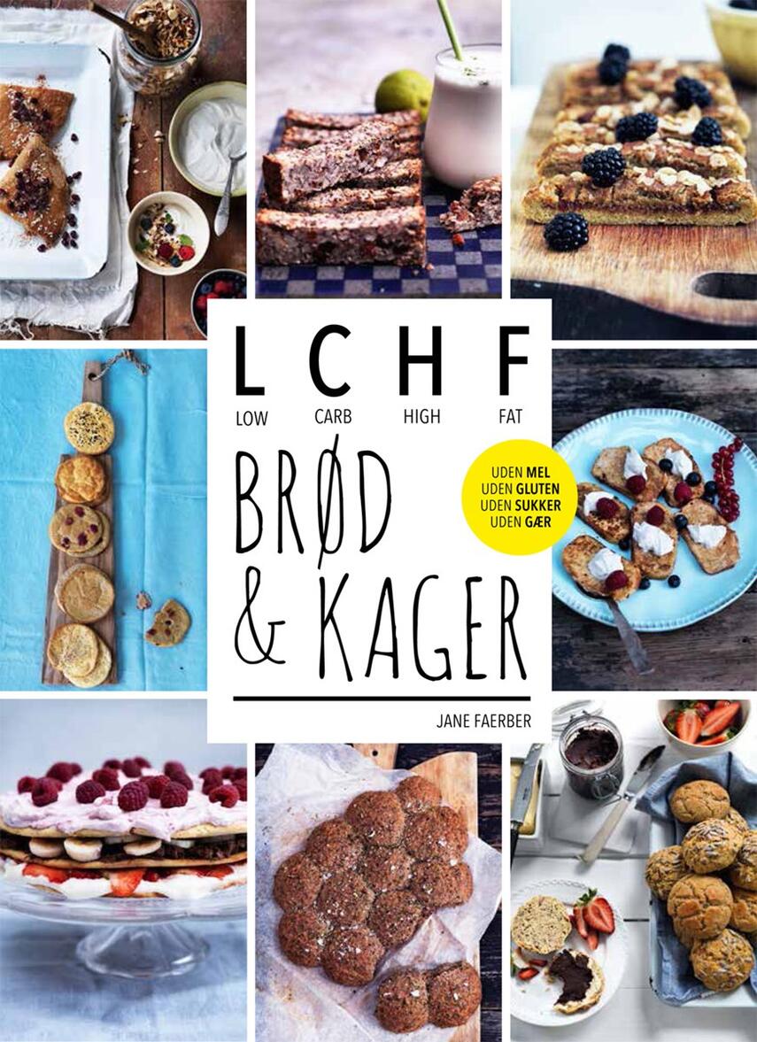 Jane Faerber: Brød & kager : LCHF : low carb, high fat