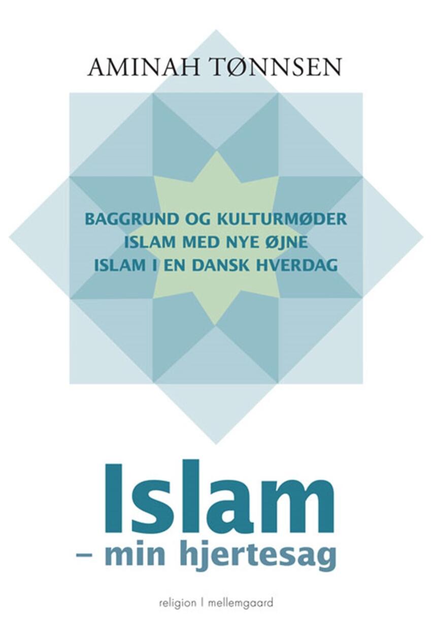 Aminah Tønnsen: Islam - min hjertesag