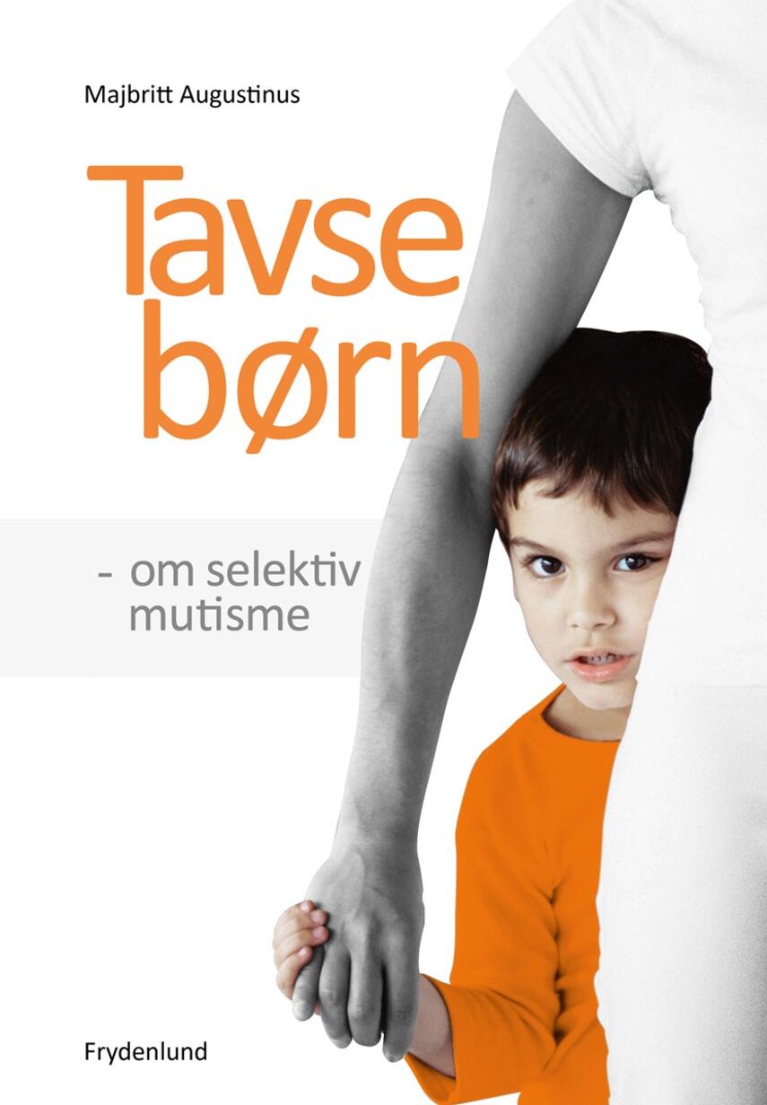 Majbritt Augustinus: Tavse børn : om selektiv mutisme