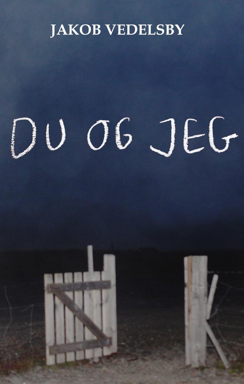 Jakob Vedelsby: Du og jeg