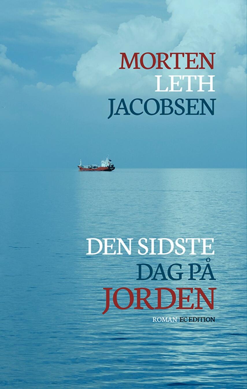 Morten Leth Jacobsen: Den sidste dag på jorden : roman