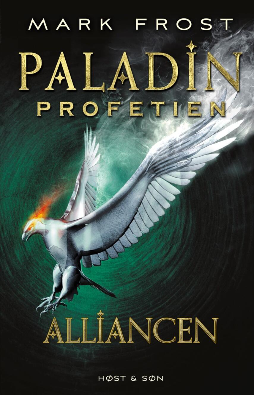 Mark Frost (f. 1953-11-25): Paladin-profetien. Bog 2, Alliancen