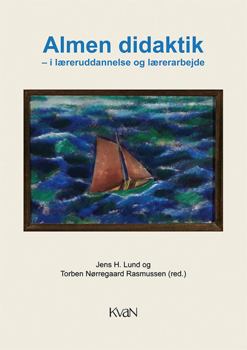 : Almen didaktik - i læreruddannelse og lærerarbejde