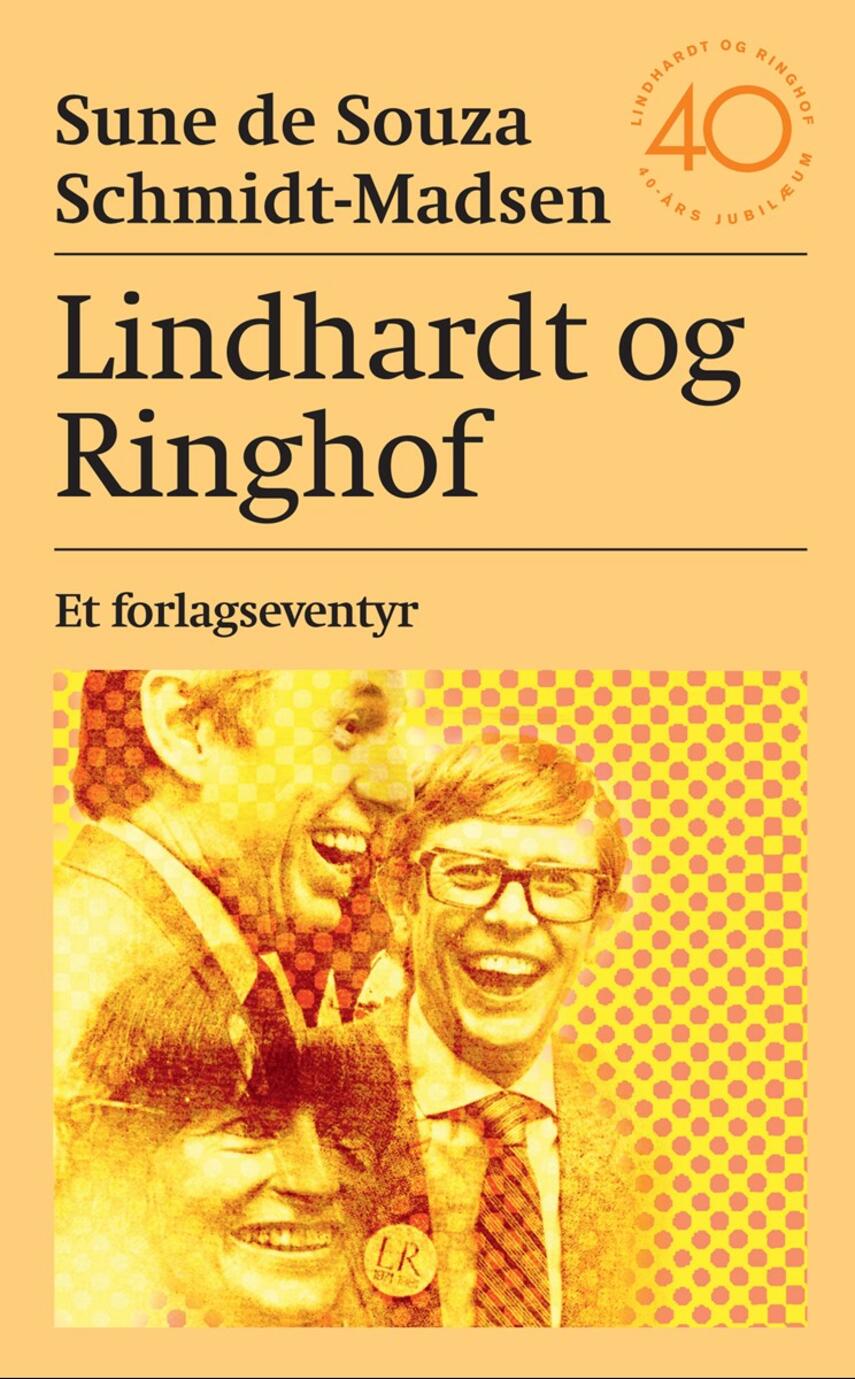 Sune de Souza Schmidt-Madsen: Lindhardt og Ringhof : et forlagseventyr