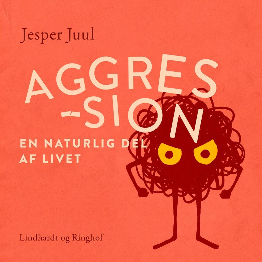 Jesper Juul (f. 1948): Aggression - en naturlig del af livet
