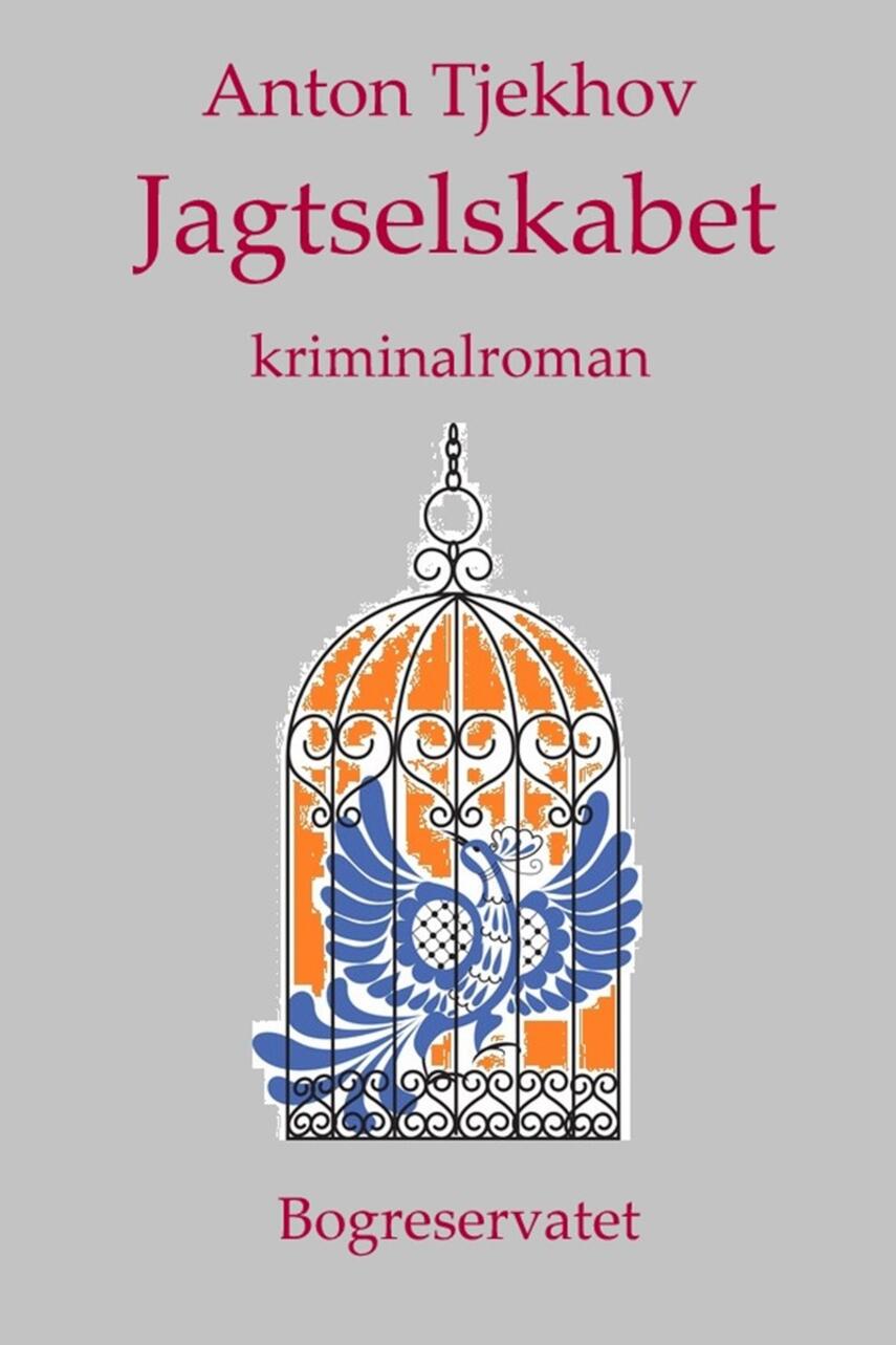 Anton Tjechov: Jagtselskabet : kriminalroman