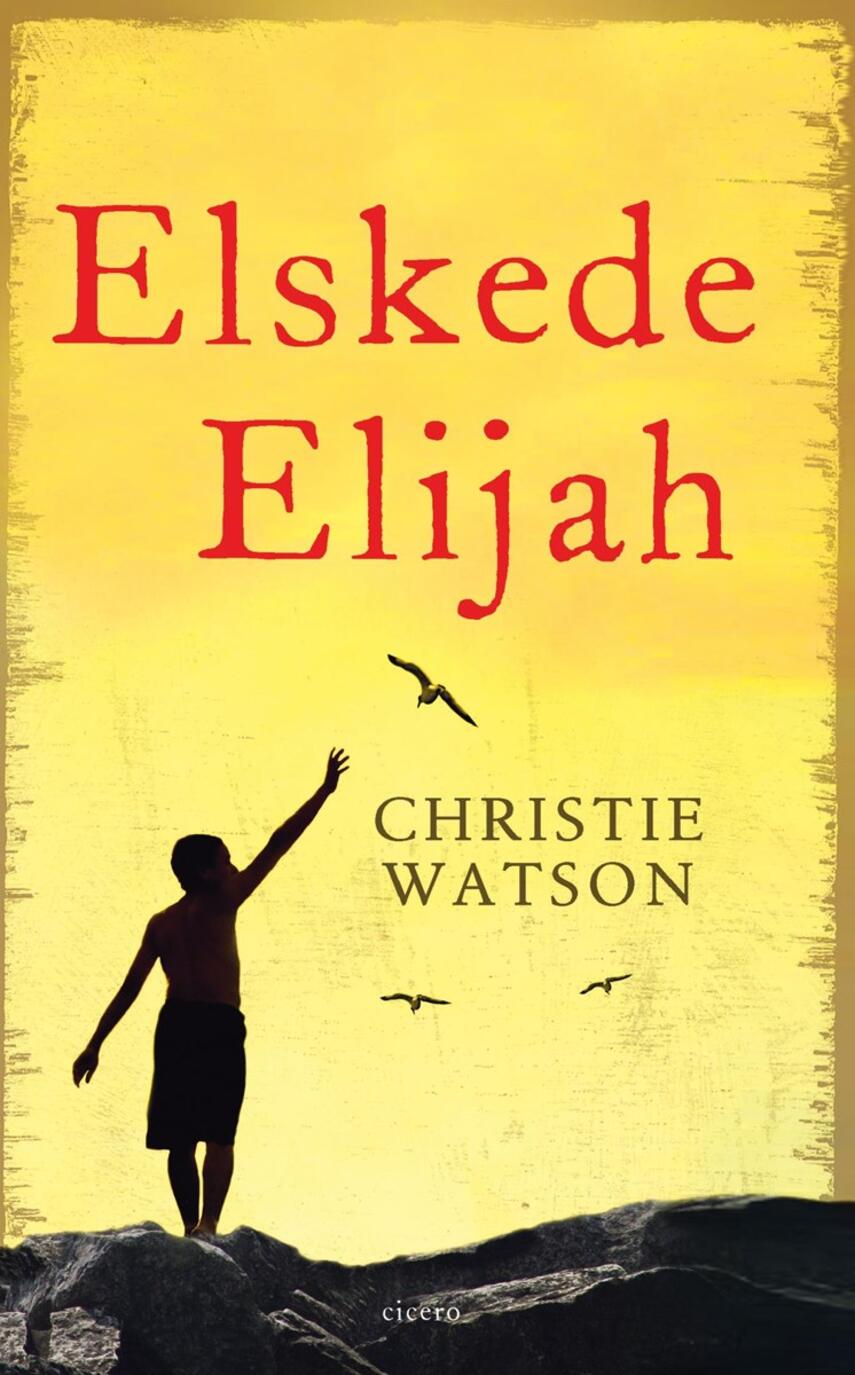 Christie Watson: Elskede Elijah