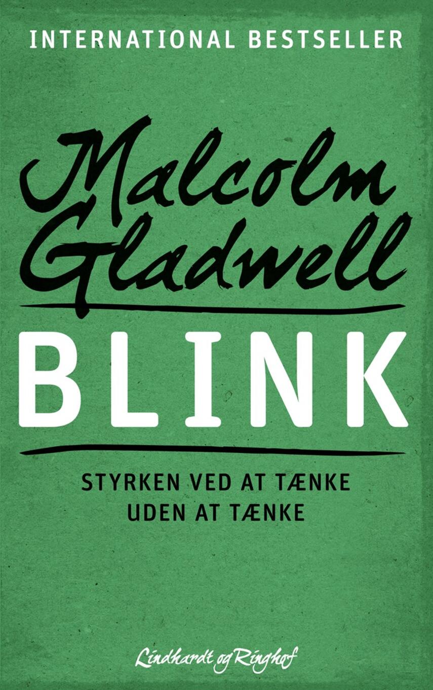 Malcolm Gladwell: Blink - styrken ved at tænke uden at tænke