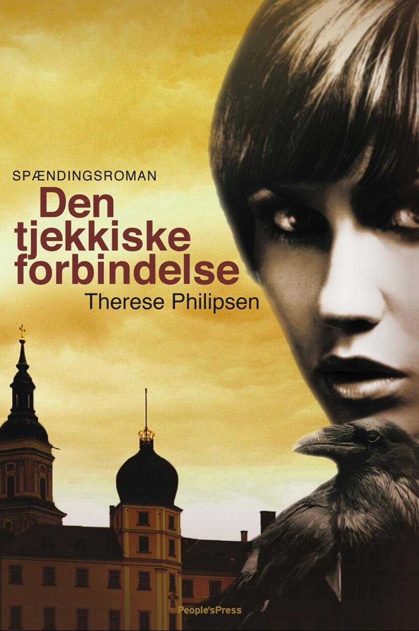Therese Philipsen: Den tjekkiske forbindelse : spændingsroman
