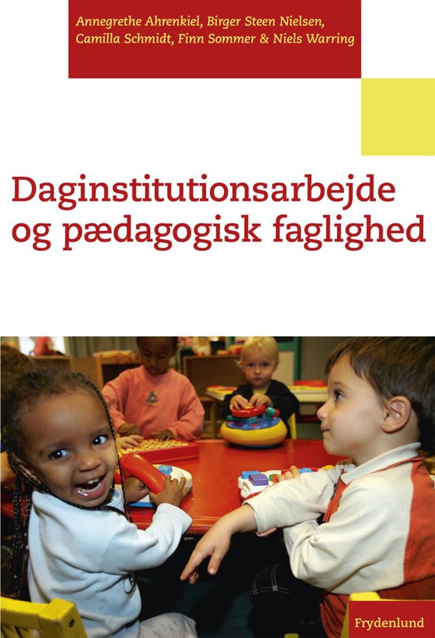 Annegrethe Ahrenkiel: Daginstitutionsarbejde og pædagogisk faglighed
