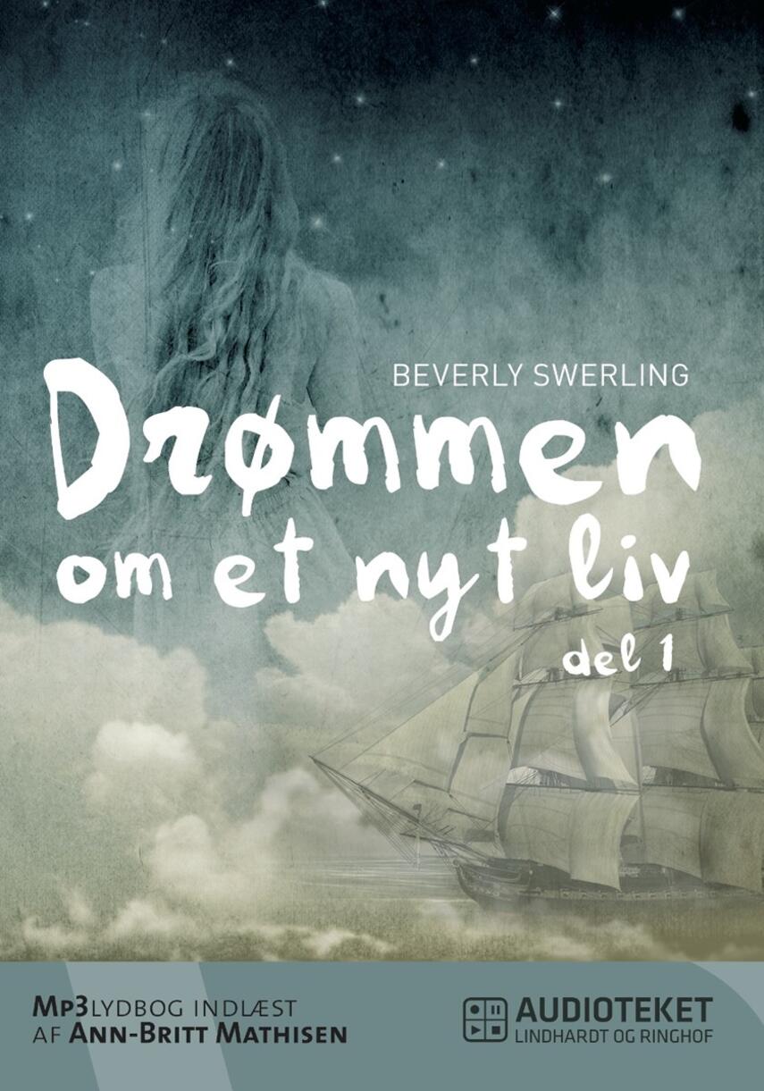 Beverly Swerling: Drømmen om et nyt liv. Del 1