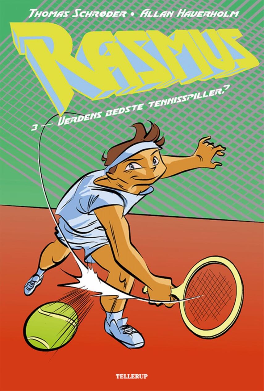 Thomas Schrøder: Rasmus. 3, Verdens bedste tennisspiller?