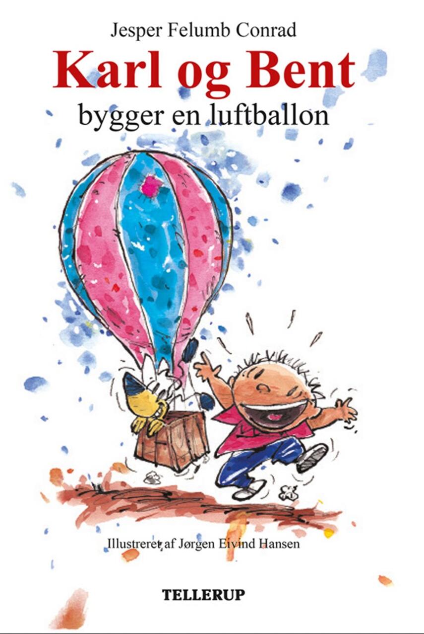 Jesper Felumb Conrad: Karl og Bent bygger en luftballon