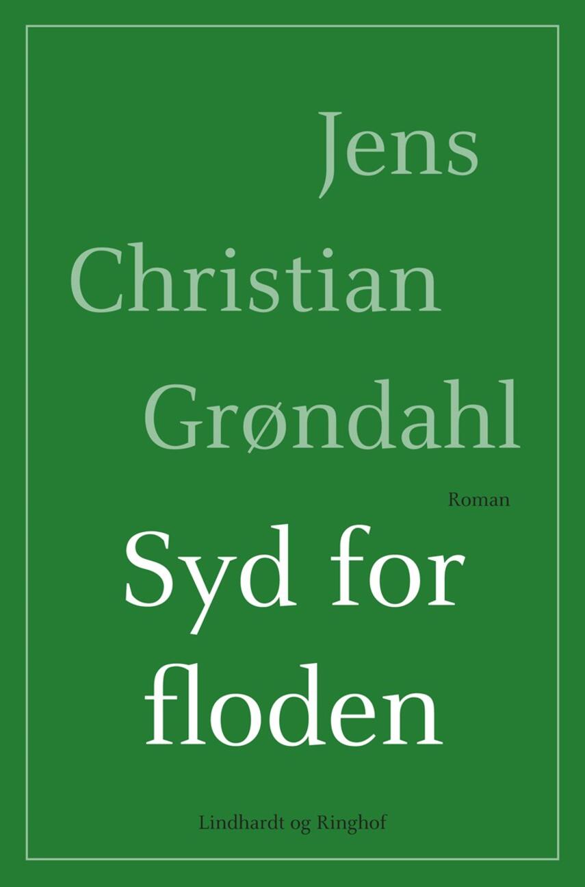 Christian Tornbakke: Syd for floden : roman