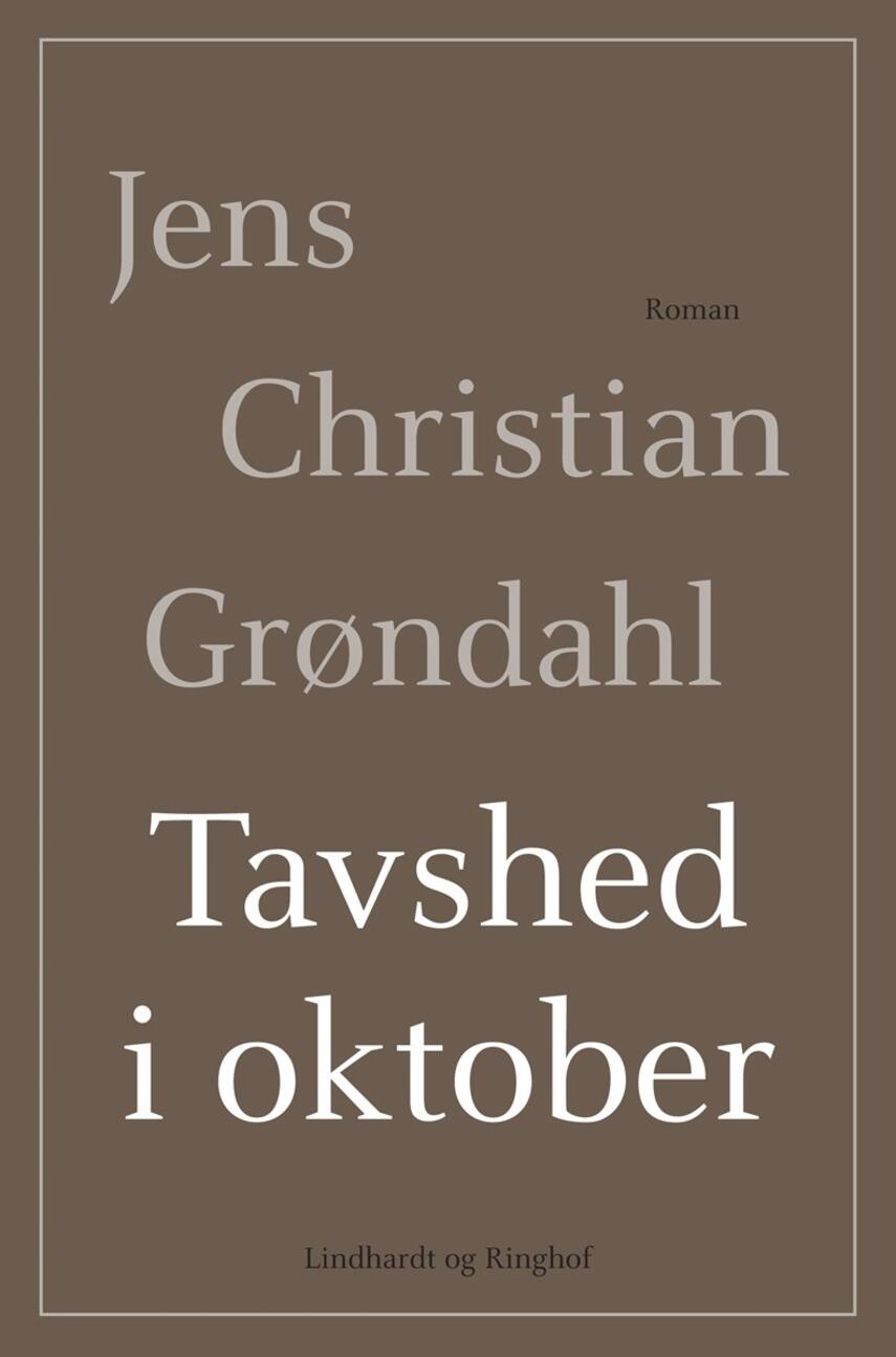 Jens Christian Grøndahl: Tavshed i oktober : roman