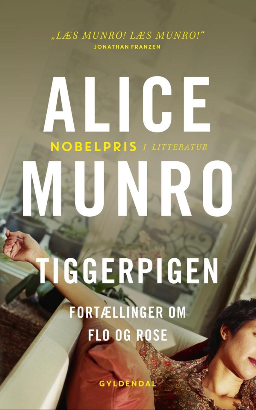 Alice Munro: Tiggerpigen : fortællinger om Flo og Rose