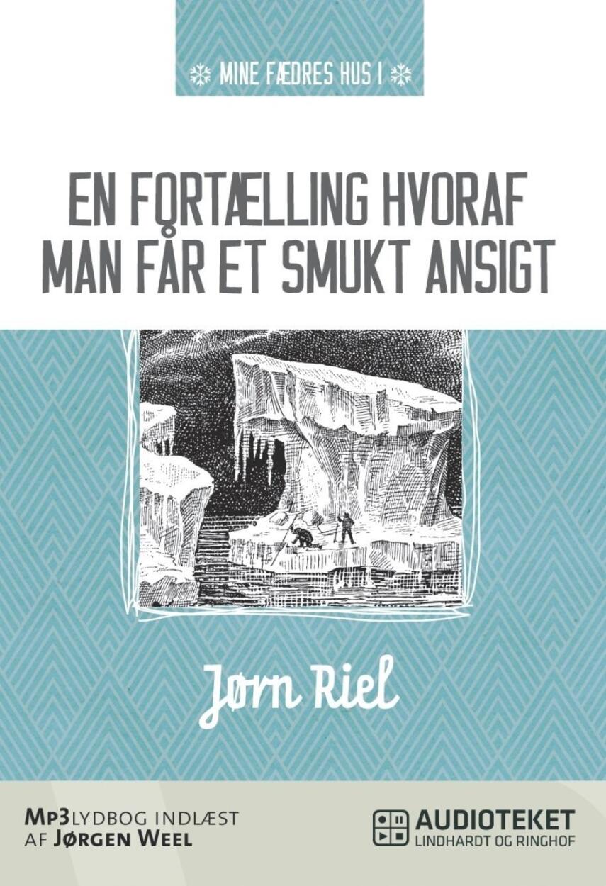 Jørn Riel: En fortælling hvoraf man får et smukt ansigt