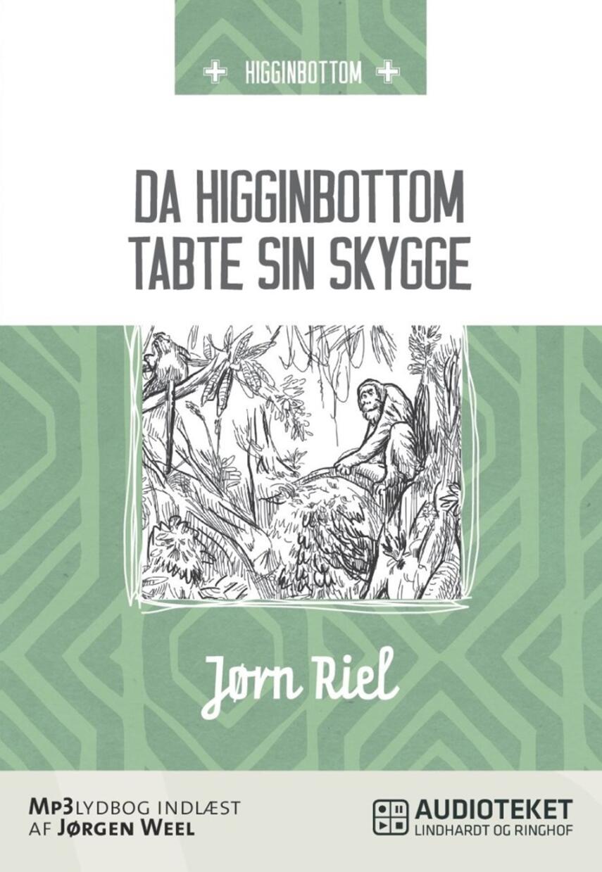 Jørn Riel: Da Higginbottom tabte sin skygge