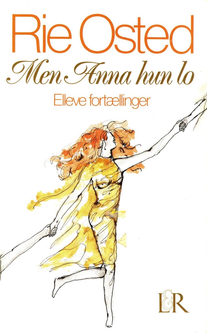 Rie Osted: Men Anna hun lo : elleve fortællinger