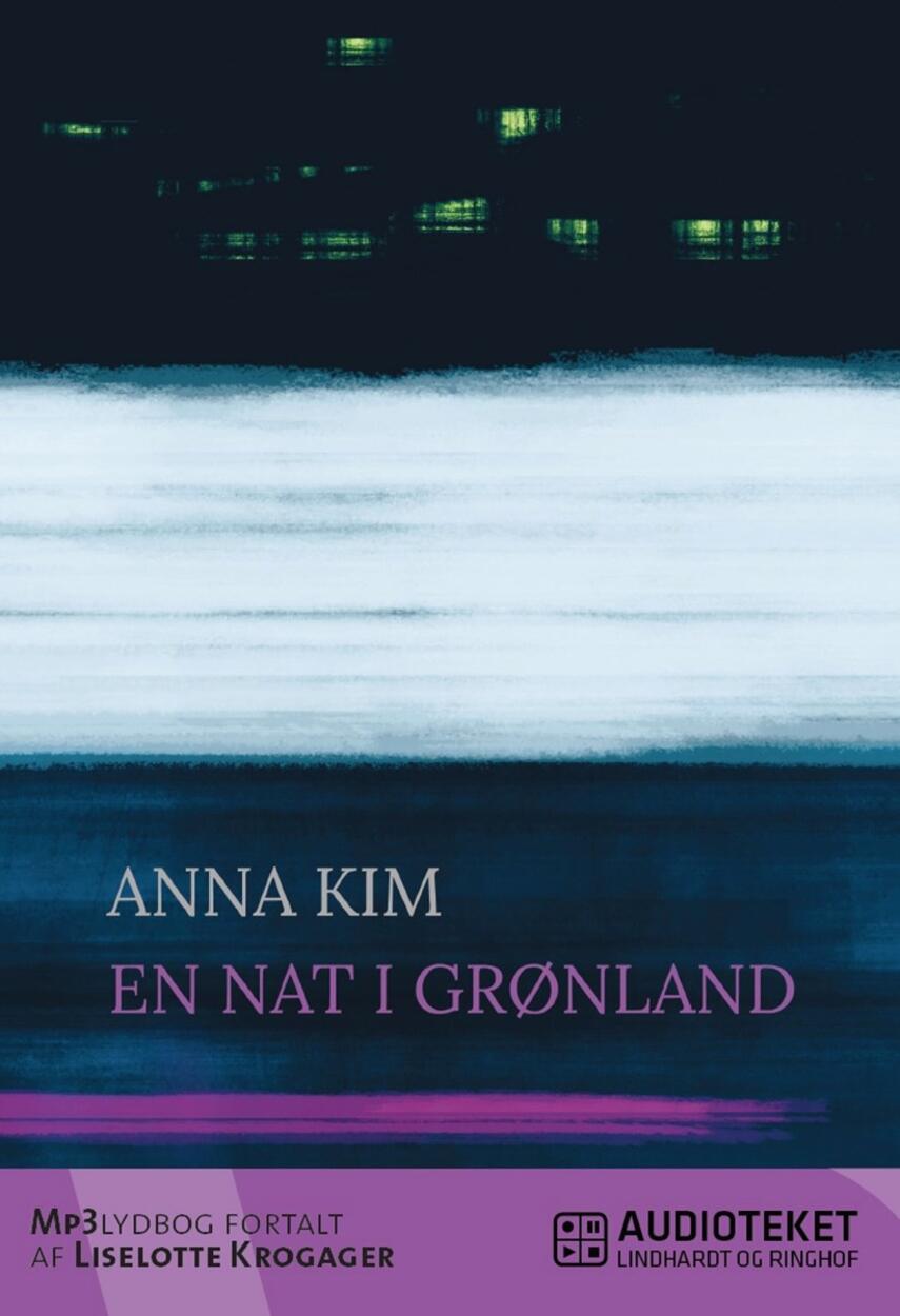 Anna Kim: En nat i Grønland