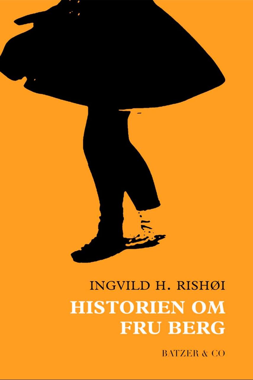 Ingvild H. Rishøi (f. 1978): Historien om Fru Berg : noveller