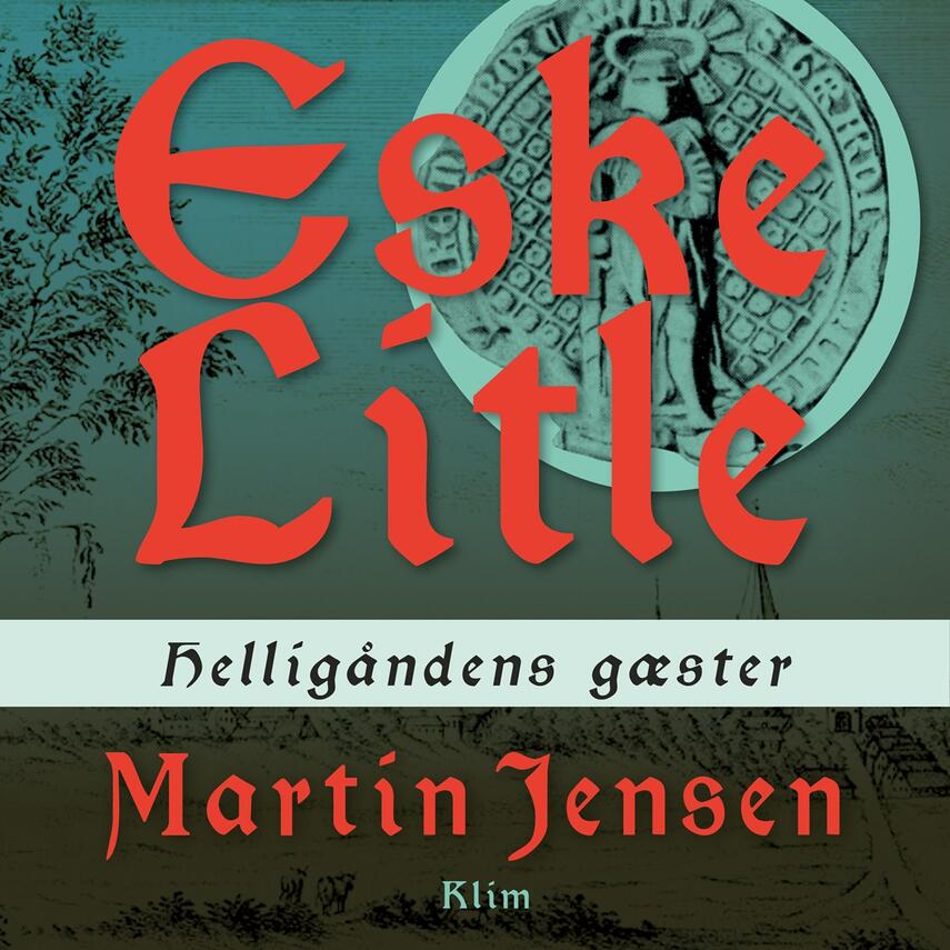 Martin Jensen (f. 1946): Helligåndens gæster : en Eske Litle-krimi