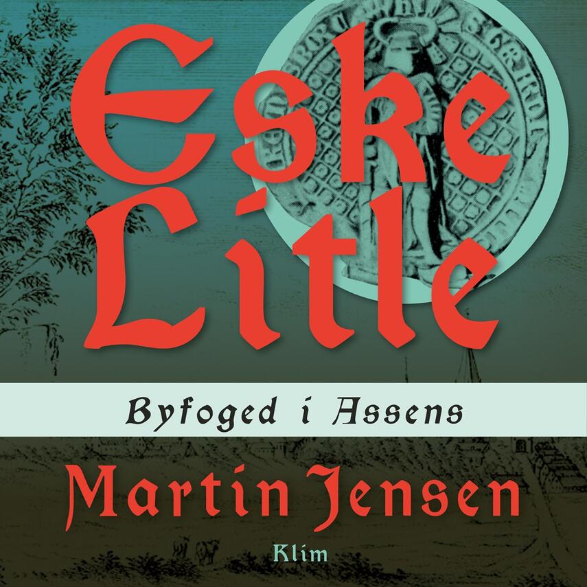 Martin Jensen (f. 1946): Eske Litle - byfoged i Assens : en middelalderkrimi