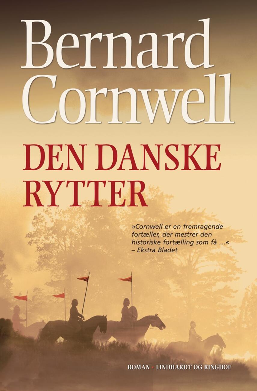 Bernard Cornwell: Den danske rytter : roman