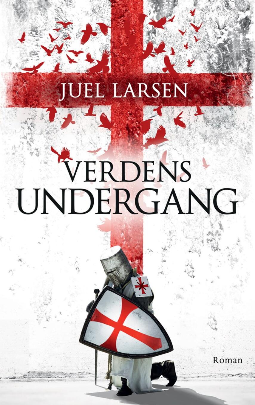 Niels Peter Juel Larsen: Verdens undergang : roman