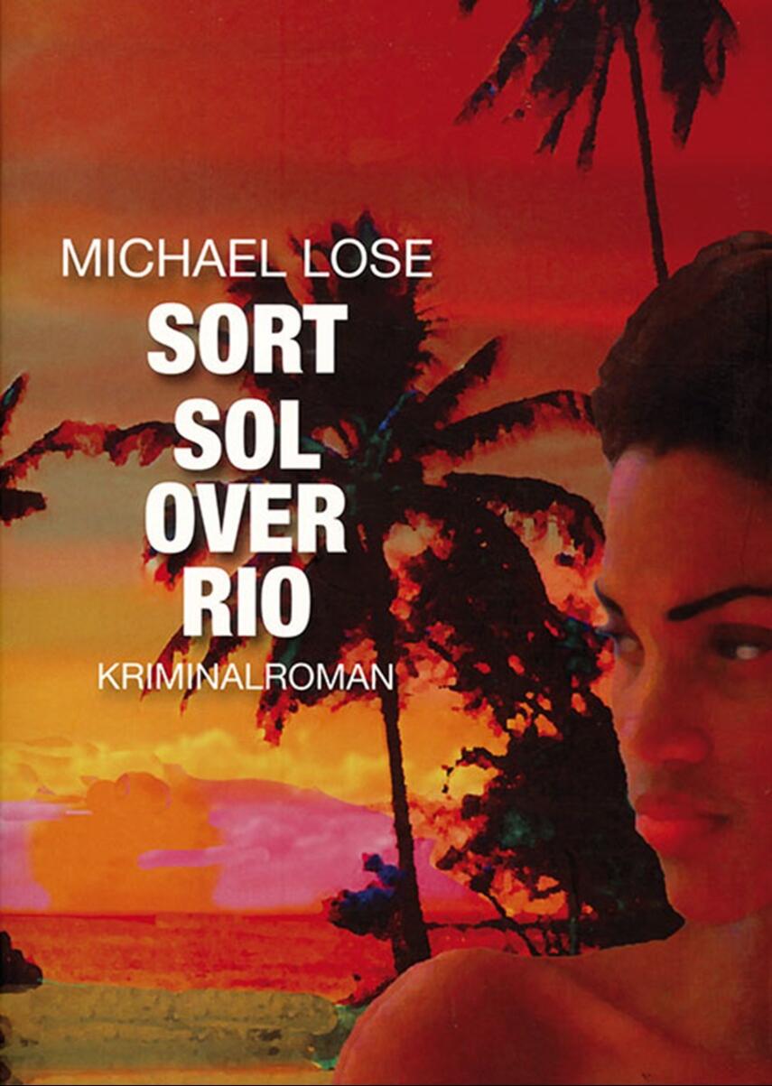 Michael Lose: Sort sol over Rio : kriminalroman