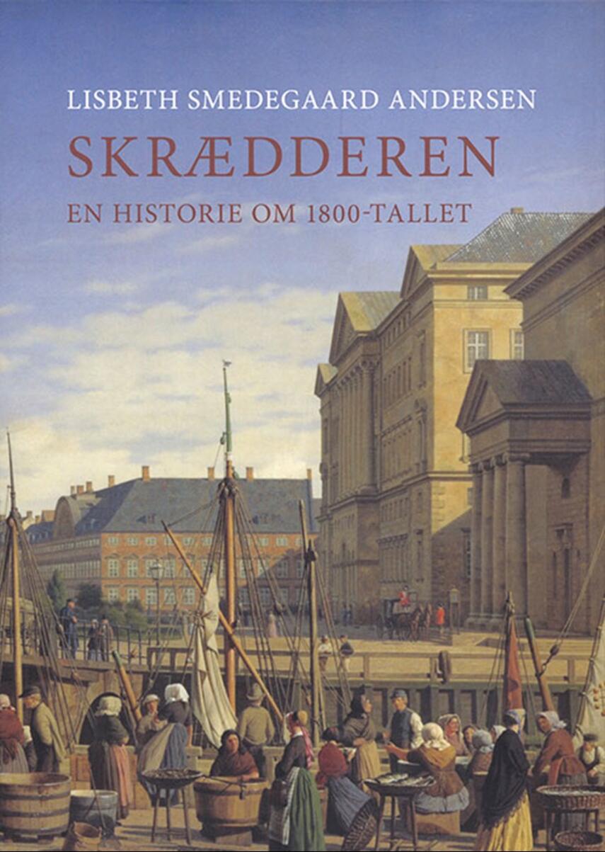 Lisbeth Smedegaard Andersen: Skrædderen : en historie om 1800-tallet