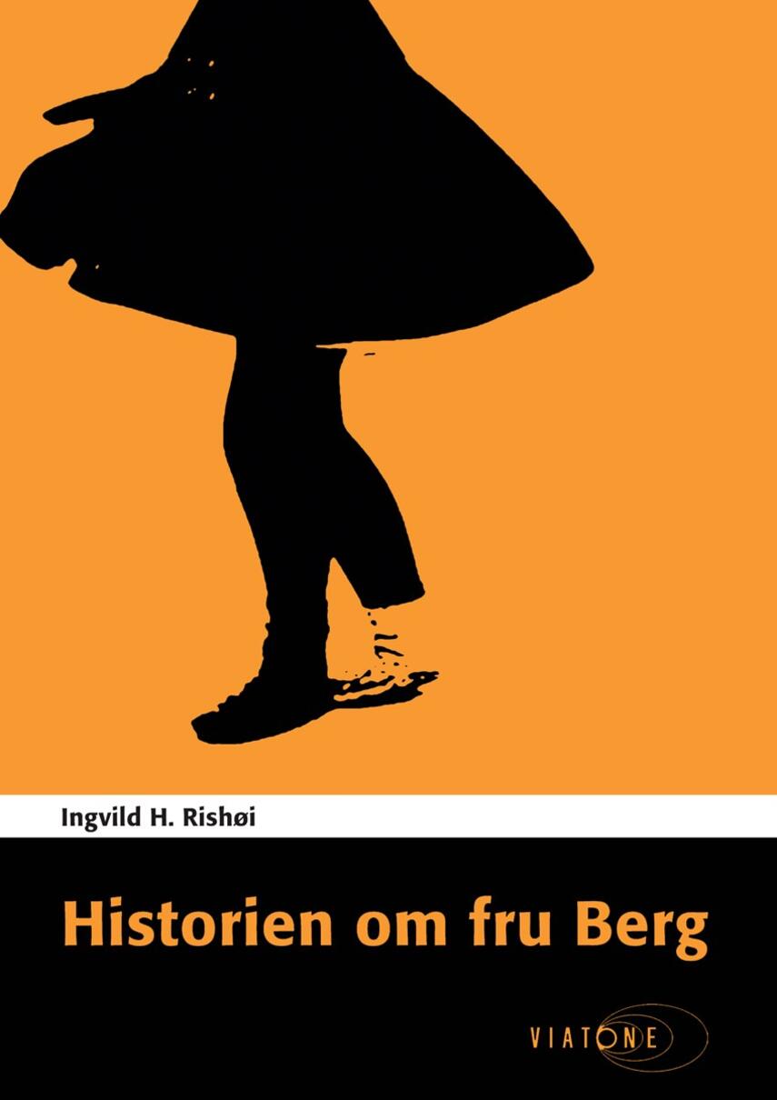 Ingvild H. Rishøi (f. 1978): Historien om Fru Berg