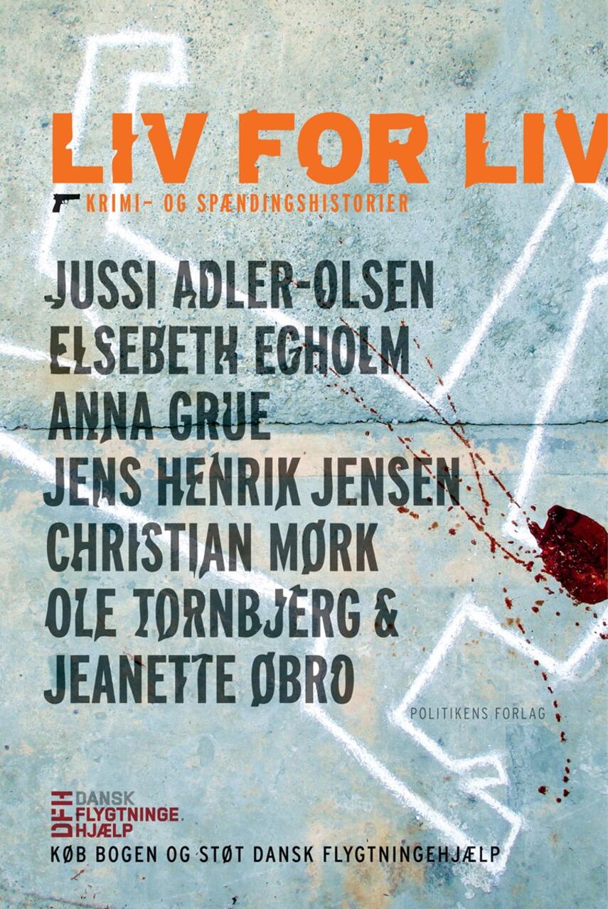 Jussi Adler-Olsen: Liv for liv : krimi- og spændingshistorier