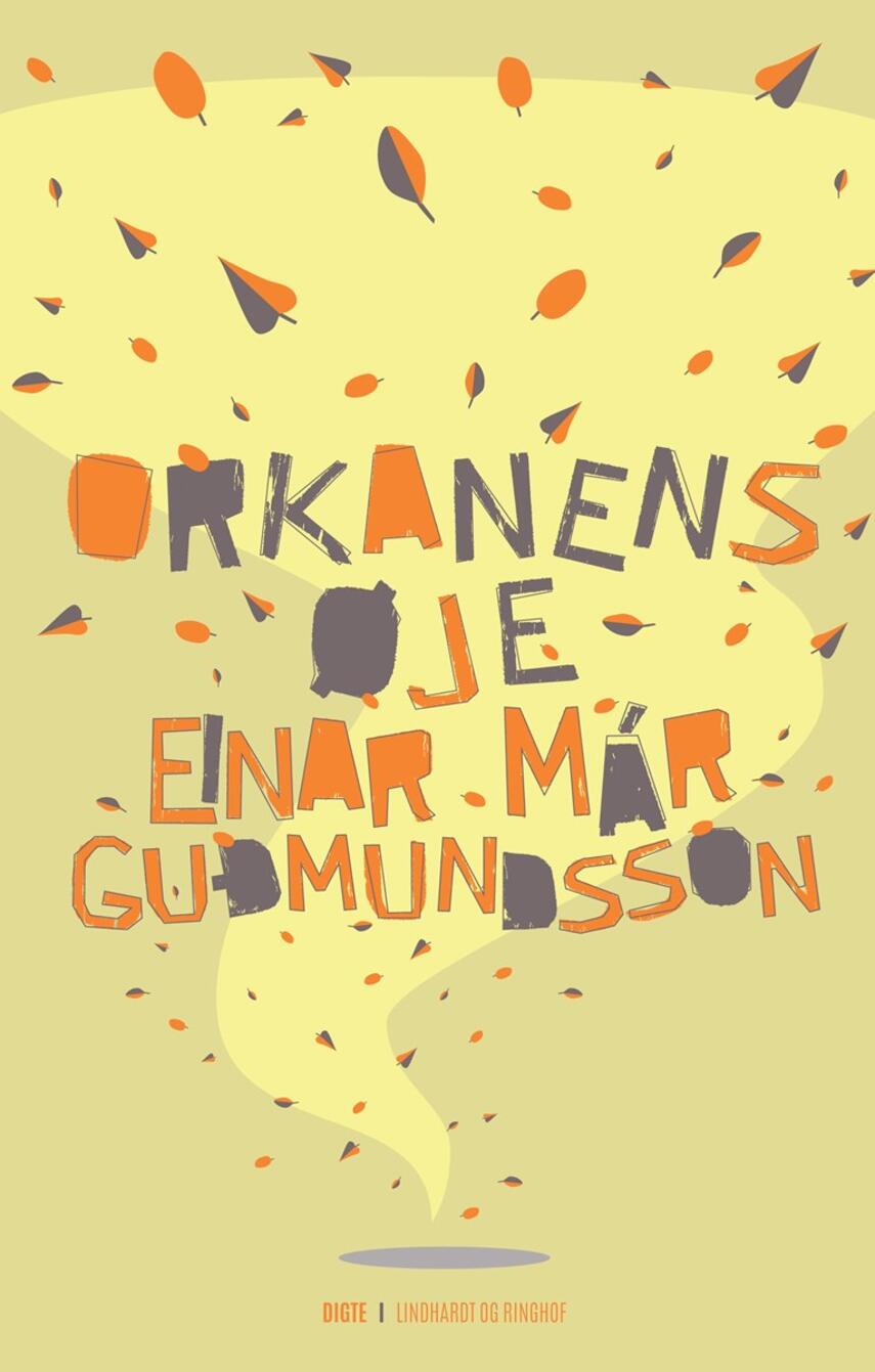 Einar Már Guðmundsson: Orkanens øje : digte