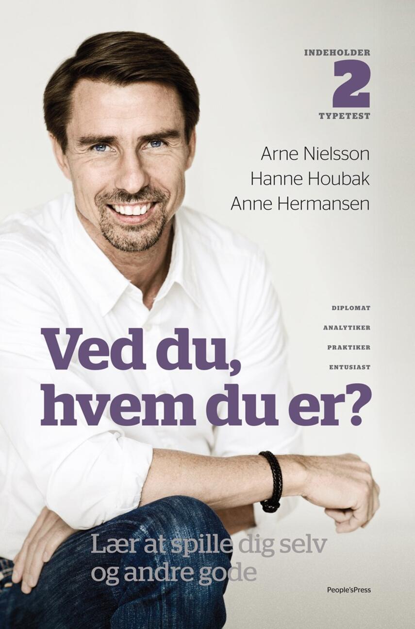Arne Nielsson, Hanne Houbak, Anne Hermansen: Ved du, hvem du er? : lær at spille dig selv og andre gode