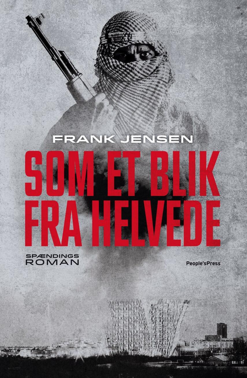 Frank Jensen (f. 1949): Som et blik fra helvede