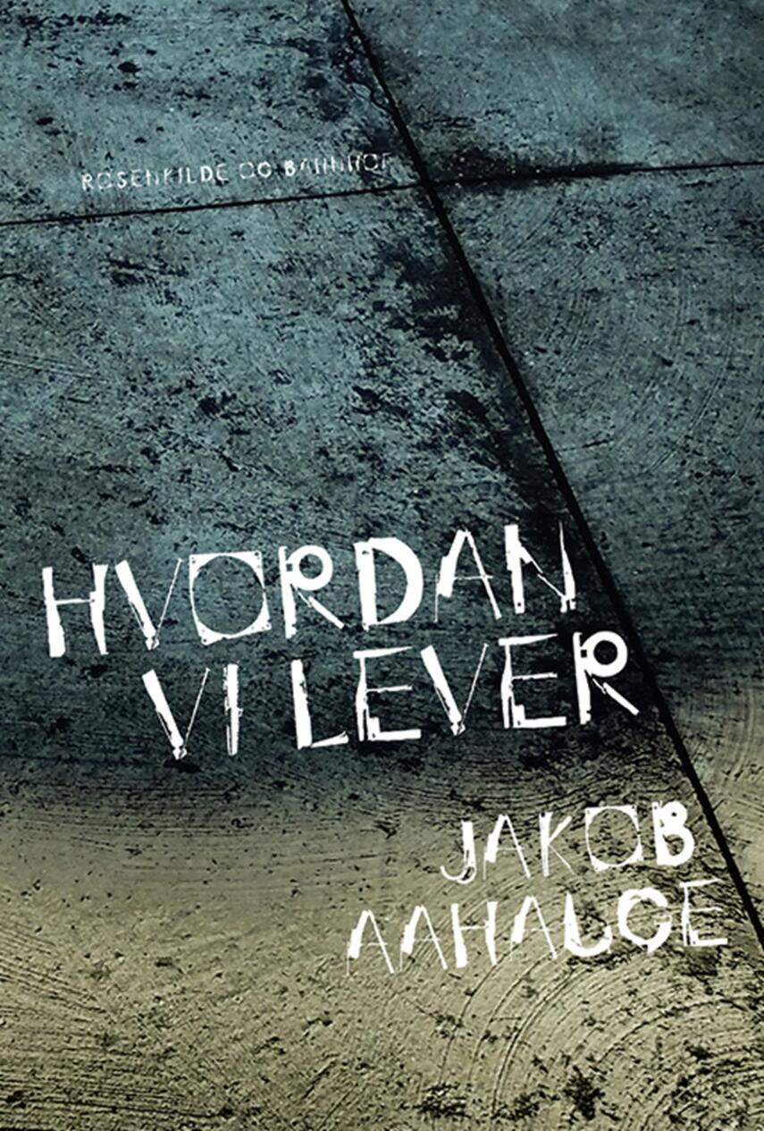 Jakob Aahauge: Hvordan vi lever : fortællinger