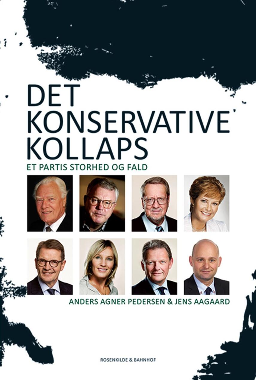 Jens Aagaard (f. 1963), Anders Agner Pedersen (f. 1985): Det konservative kollaps : et partis storhed og fald