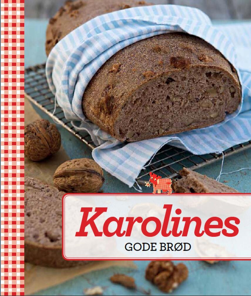 : Karolines gode brød