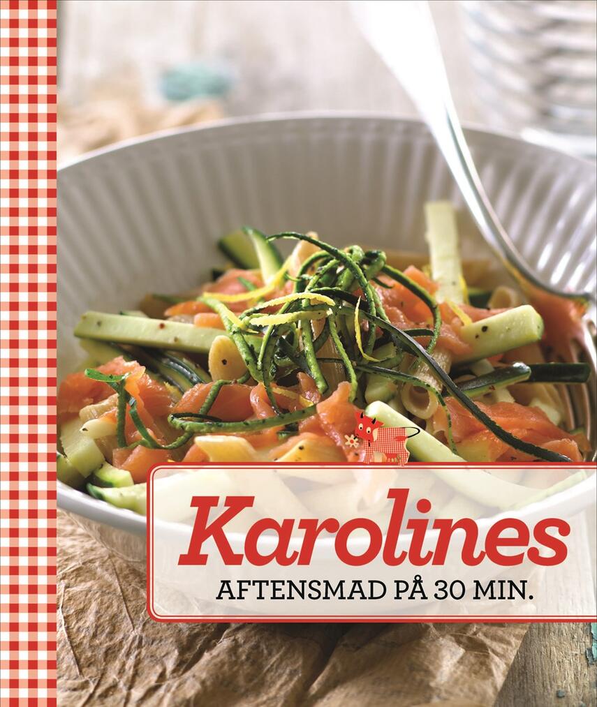 : Karolines aftensmad på 30 min.