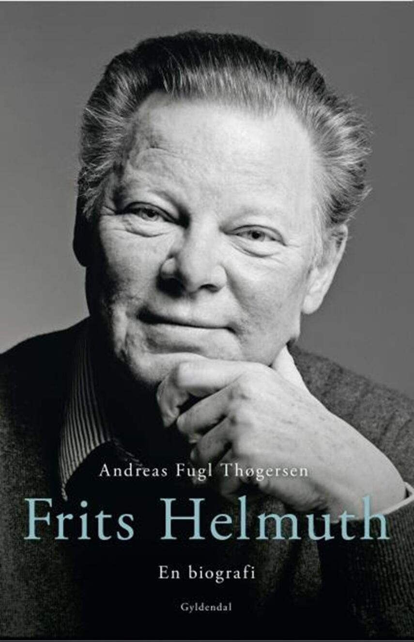 Andreas Fugl Thøgersen: Frits Helmuth : en biografi