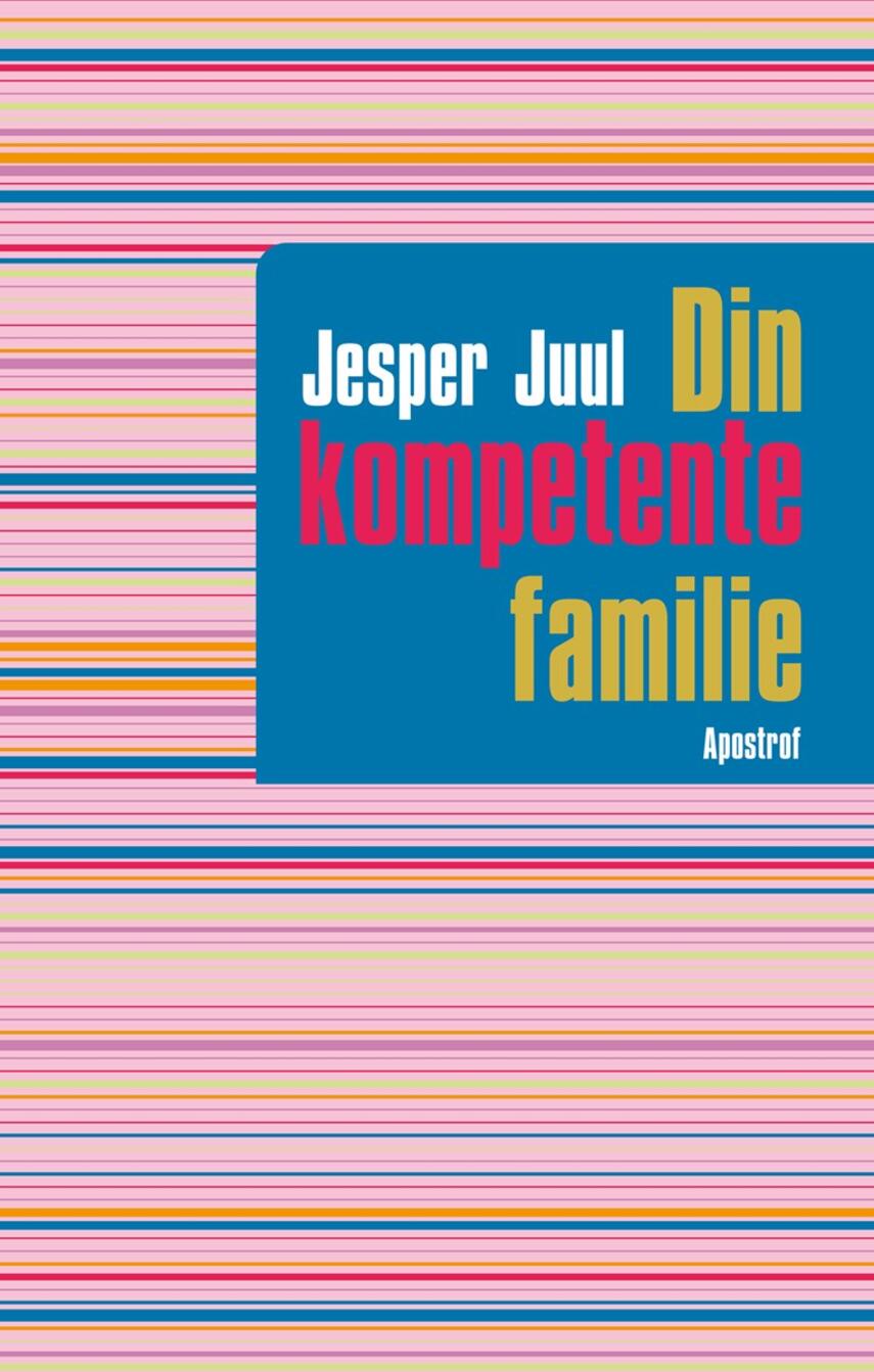 Jesper Juul (f. 1948): Din kompetente familie
