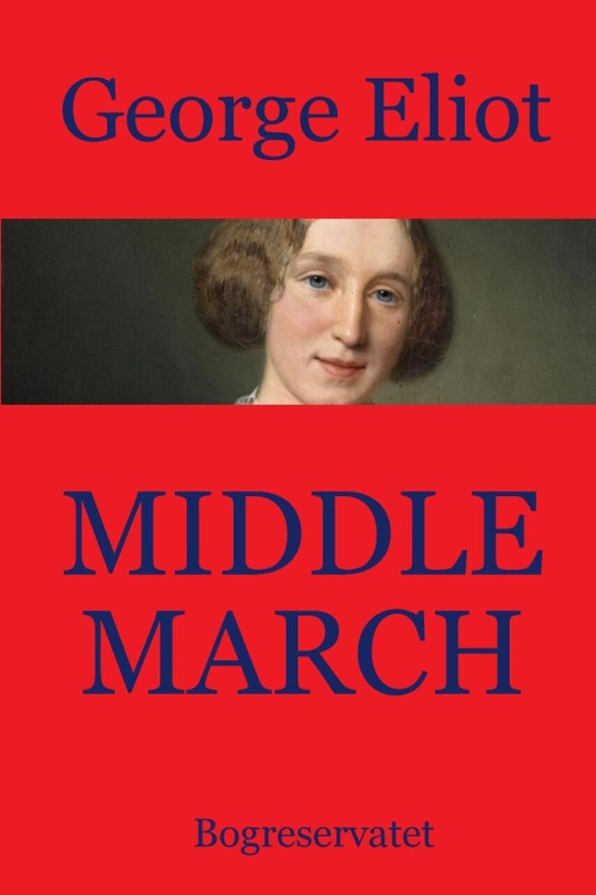 George Eliot: Middlemarch : roman